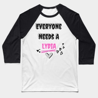 Lydia Name Design Everyone Needs A Lydia Baseball T-Shirt